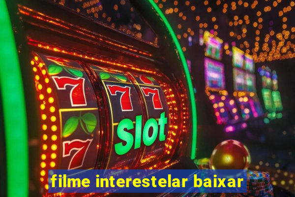 filme interestelar baixar